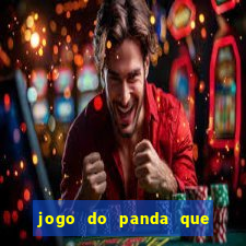 jogo do panda que ganha dinheiro