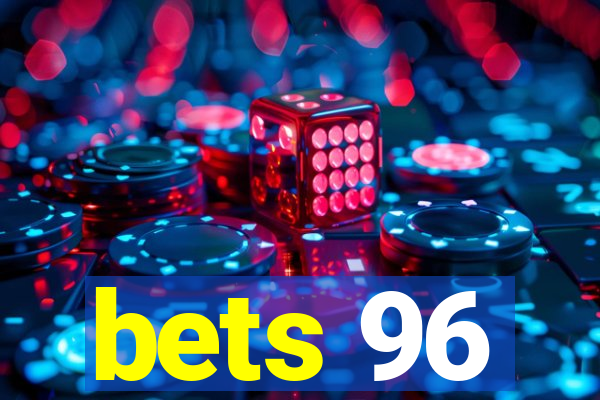 bets 96