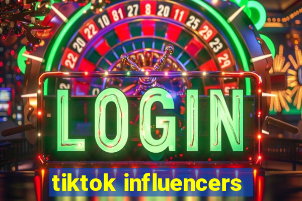 tiktok influencers