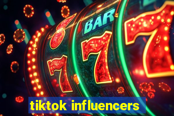 tiktok influencers