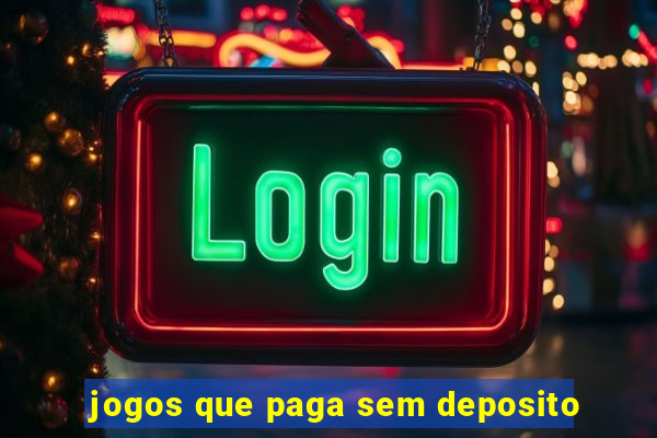 jogos que paga sem deposito