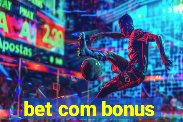 bet com bonus