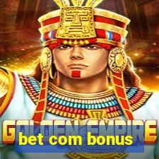 bet com bonus