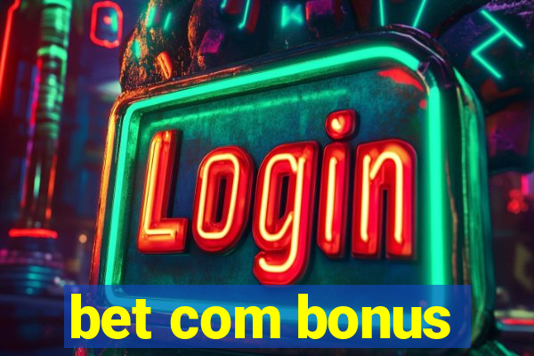 bet com bonus