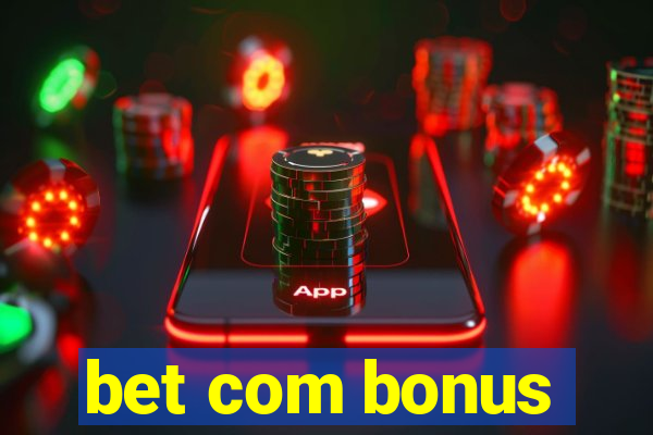 bet com bonus