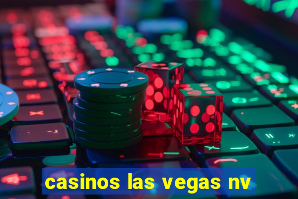 casinos las vegas nv