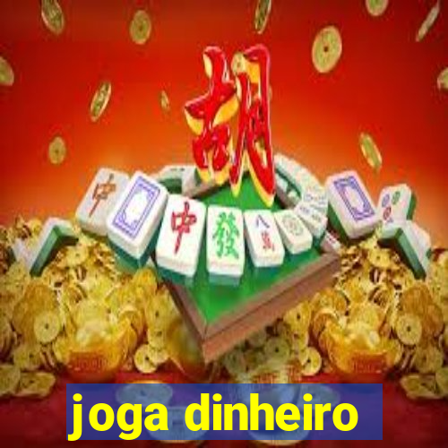 joga dinheiro