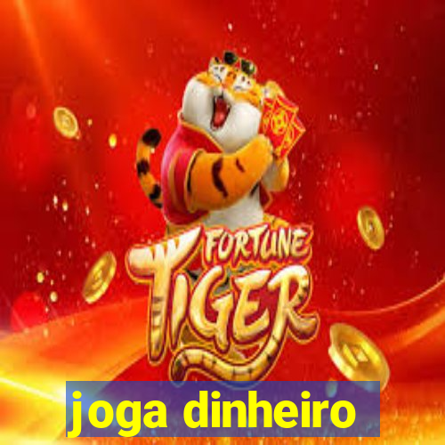 joga dinheiro