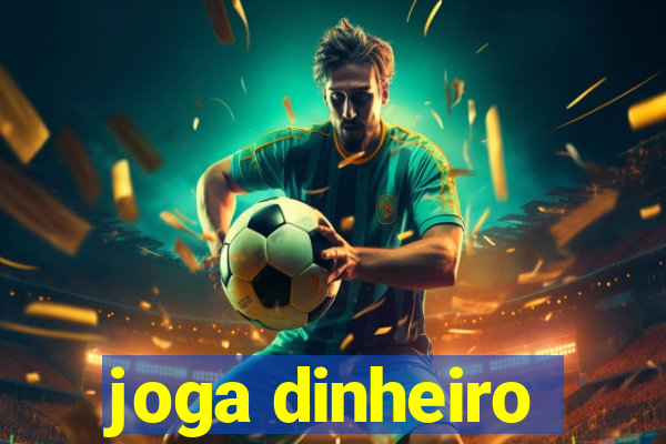 joga dinheiro