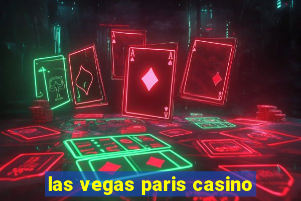 las vegas paris casino