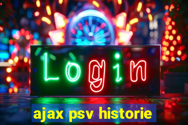 ajax psv historie