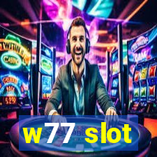 w77 slot