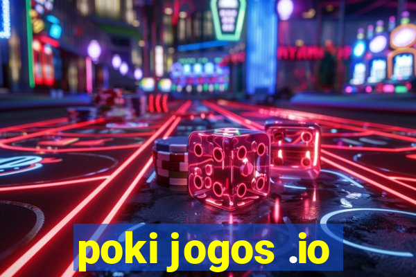 poki jogos .io