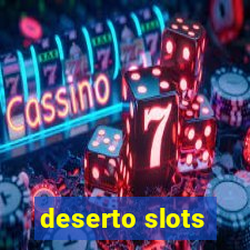 deserto slots