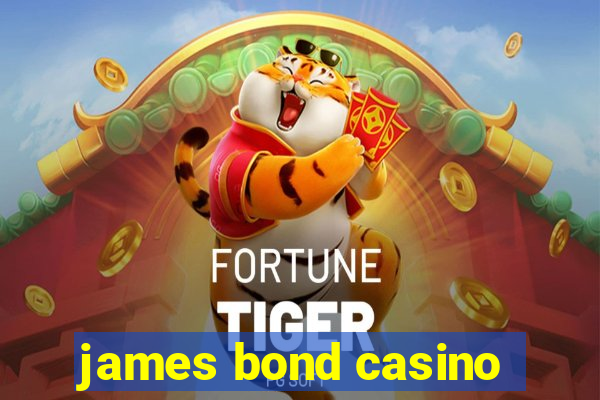 james bond casino