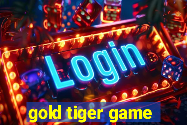 gold tiger game