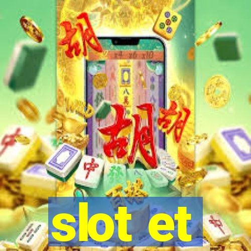 slot et