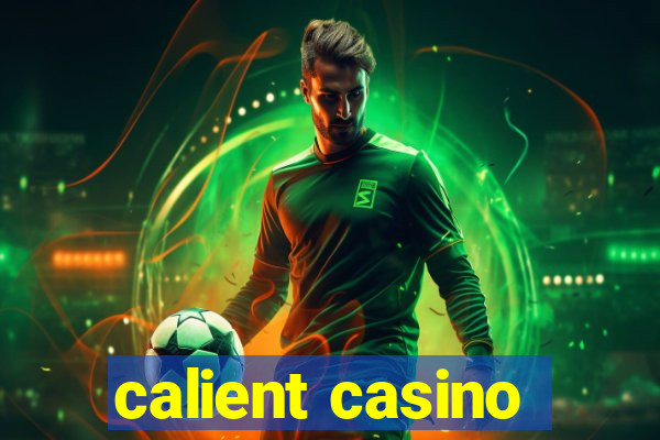 calient casino