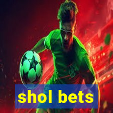 shol bets