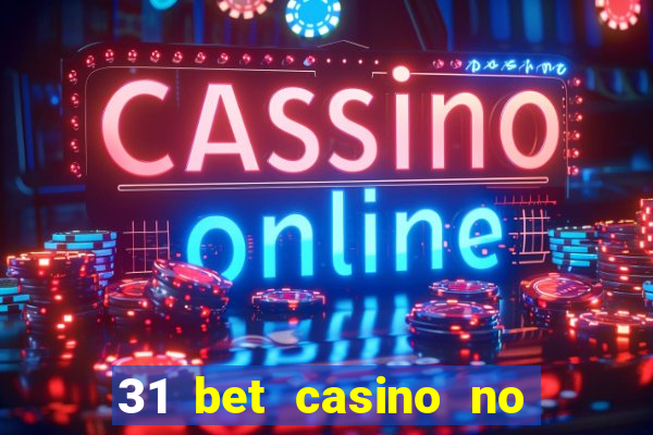 31 bet casino no deposit bonus