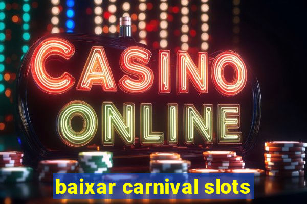 baixar carnival slots