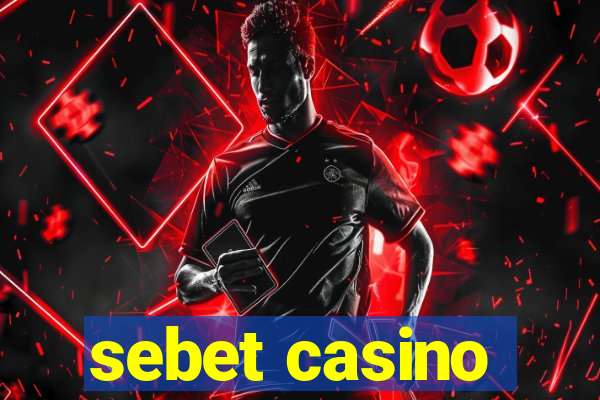 sebet casino