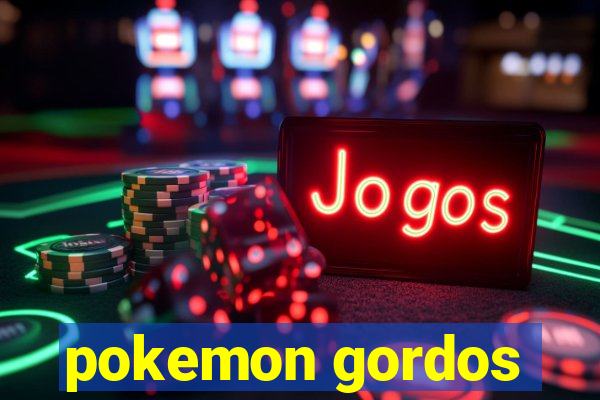 pokemon gordos