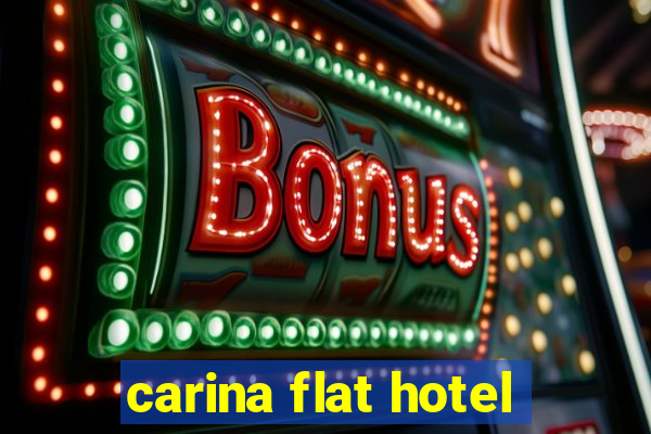 carina flat hotel