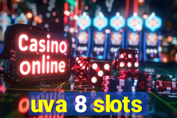 uva 8 slots