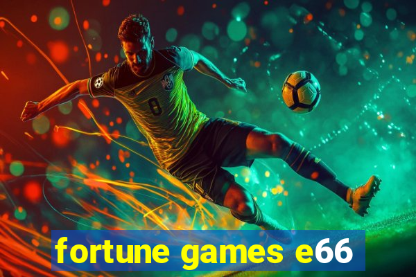 fortune games e66