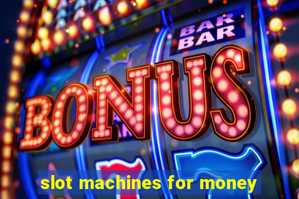 slot machines for money