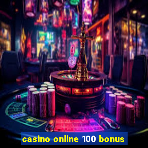 casino online 100 bonus