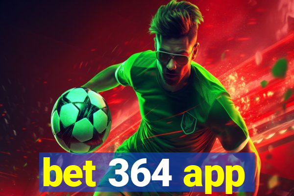 bet 364 app