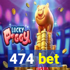 474 bet