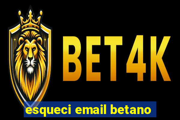 esqueci email betano