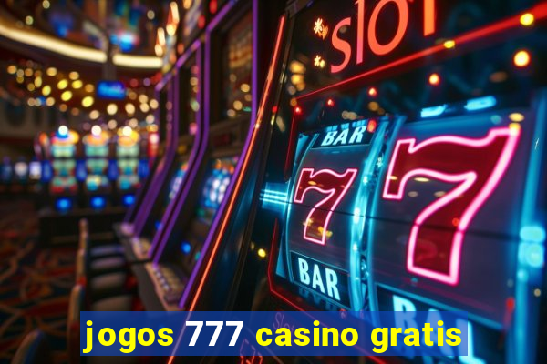 jogos 777 casino gratis