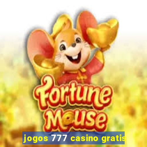 jogos 777 casino gratis