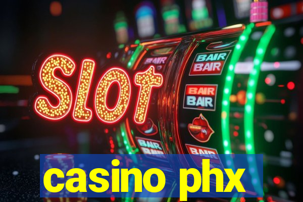 casino phx