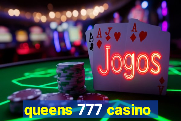 queens 777 casino