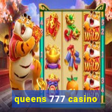 queens 777 casino