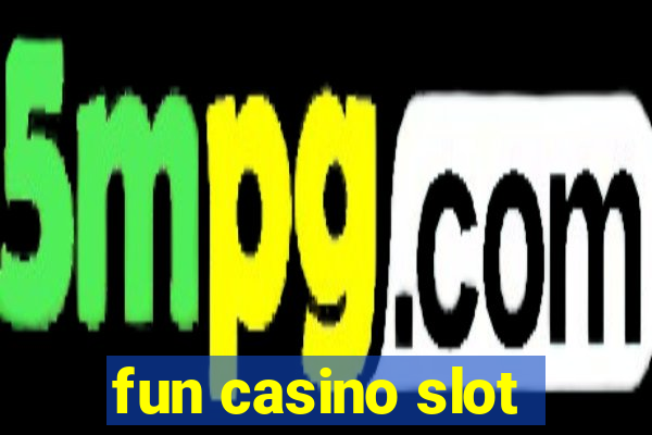 fun casino slot