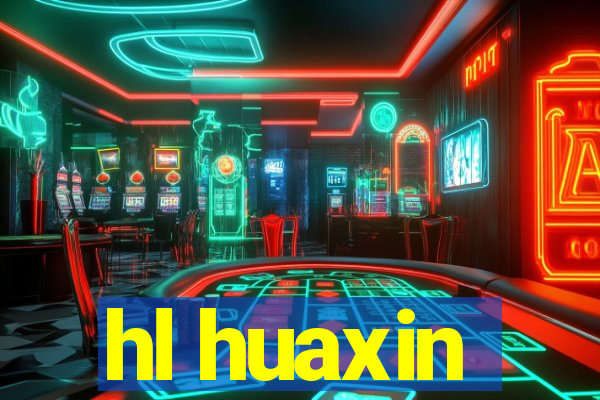 hl huaxin