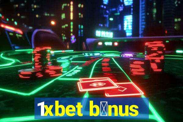 1xbet b么nus