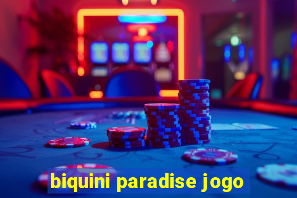 biquini paradise jogo