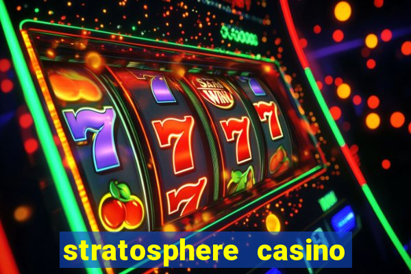 stratosphere casino hotel las vegas