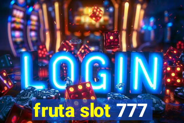 fruta slot 777