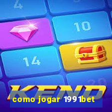 como jogar 1991bet