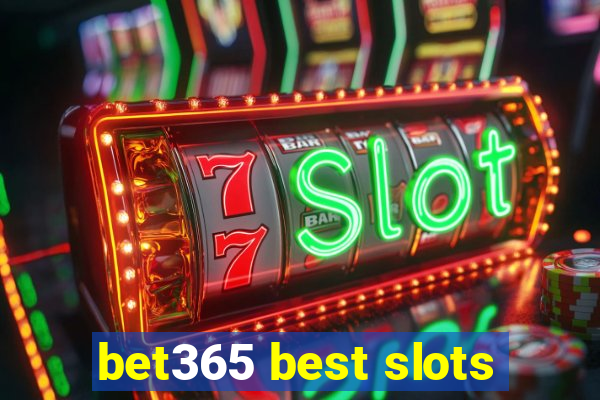 bet365 best slots