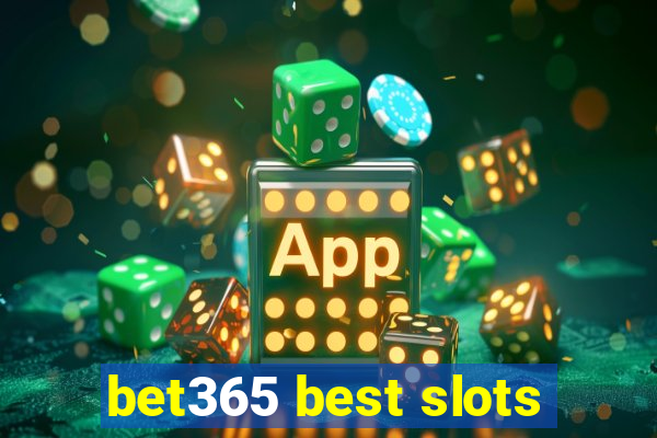 bet365 best slots