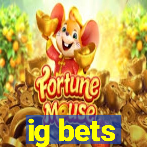 ig bets